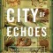 City of Echoes: A New History of Rome, Its Popes, and Its People