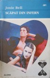 SCAPAT DIN INFERN-JOSIE BELL-219420