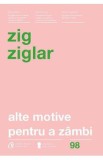 Alte motive pentru a zambi - Zig Ziglar