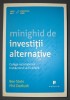 Minighid Investitii Alternative - Ben Stein, Phil DeMuth, 2016, Economie, Afaceri, Editura Publica, Coperta Brosata
