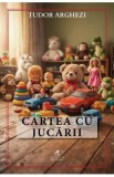 Cartea cu jucarii - Tudor Arghezi