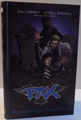 PAX , RAZBUNAREA STRIGOIULUI de ASA LARSSON ... HENRIK JONSSON , 2016 foto