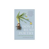 Don't Read Poetry: A Book about How to Read Poems