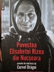 Povestea Elisabetei Rizea din Nucsoara de Cornel Dragoi foto