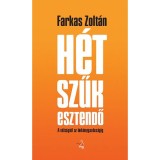 H&eacute;t szűk esztendő - A v&aacute;ls&aacute;gt&oacute;l az &ouml;nk&eacute;nygazdas&aacute;gig - Farkas Zolt&aacute;n