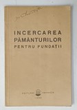 INCERCAREA PAMANTURILOR PENTRU FUNDATII , de CONF. ING . ION STANCULESCU , DESCRIEREA OPERATIUNILOR EXPERIMENTALE IN LABORATOR , 1950