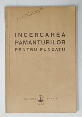 INCERCAREA PAMANTURILOR PENTRU FUNDATII , de CONF. ING . ION STANCULESCU , DESCRIEREA OPERATIUNILOR EXPERIMENTALE IN LABORATOR , 1950 foto