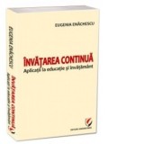 Invatarea continua. Aplicatii la educatie si invatamant
