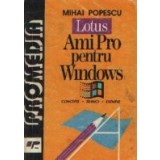 Lotus AmiPro pentru Windows - Concepte, tehnici, exemple -