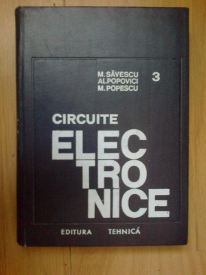 k1 CIRCUITE ELECTRONICE VOL.3 - M. SAVESCU, AL. POPOVICI, M. POPESCU foto
