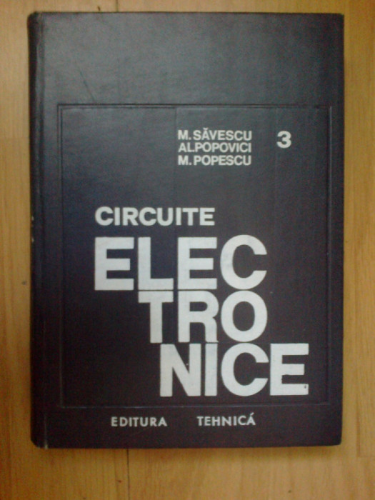 k1 CIRCUITE ELECTRONICE VOL.3 - M. SAVESCU, AL. POPOVICI, M. POPESCU