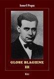 Glose blagiene. Volumul III | Ionel Popa