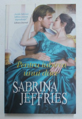 PENTRU IUBIREA UNUI DUCE de SABRINA JEFFRIES , 2019 foto