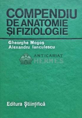 Compendiu de anatomie si fiziologie - 1976 - Gheorghe Mogos (M192) foto