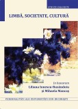 LIMBA, SOCIETATE, CULTURA. IN HONOREM LILIANA IONESCU-RUXANDOIU SI MIHAELA MANCAS. VOLUMUL 2