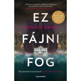 Ez f&aacute;jni fog - Stephanie Wrobel