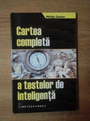 CARTEA COMPLETA A TESTELOR DE INTELIGENTA de PHILIP CARTER foto