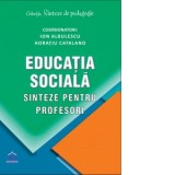 Educatia sociala. Sinteze pentru profesori