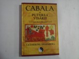 CABALA SI PUTEREA VISARII. Trezirea la viata vizionara. - CatherIne SHAINBERG