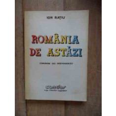 Romania De Astazi Comunism Sau Independenta? - Ion Ratiu ,532689