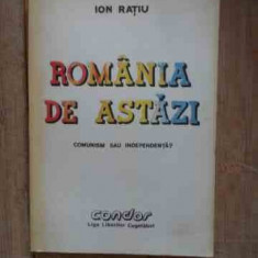 Romania De Astazi Comunism Sau Independenta? - Ion Ratiu ,532689