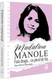 Madalina Manole. Fata draga... cu parul de foc - Dan-Silviu Boerescu