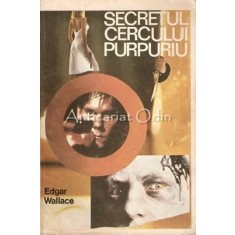 Secretul Cercului Purpuriu - Edgar Wallace