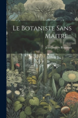 Le Botaniste Sans Maitre... foto