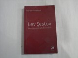 LEV SESTOV - FILOSOF EXISTENTIAL, GANDITOR RELIGIOS - MICHAEL FINKENTHAL
