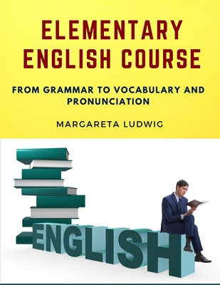 Elementary English Course: From Grammar to Vocabulary and Pronunciation foto