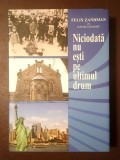 Felix Zandman; David Chanoff - Niciodată nu ești pe ultimul drum