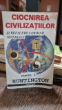 CIOCNIREA CIVILIZATIILOR SI REFACEREA ORDINII MONDIALE