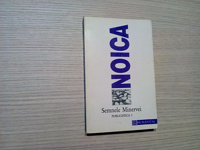 SEMNELE MINERVEI - Publicistica I 1927-1929 - Constantin Noica - 1994, 543 p.