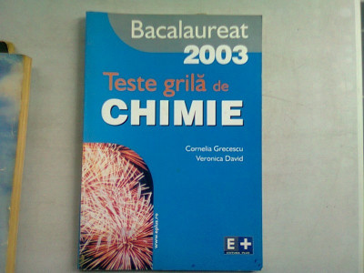 BACALAUREAT 2003. TESTE GRILA DE CHIMIE - CORNELIA GRECESCU foto