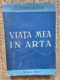 C. Stanislavschi Stanislavski - Viata mea in arta