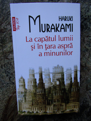 Haruki Murakami - La capatul lumii si in tara aspra a minunilor foto