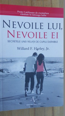 Nevoile lui, nevoile ei. Secretele unei relatii de cuplu durabile- Willard F.Harley Jr. foto