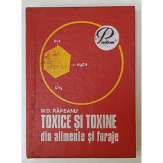 TOXICE SI TOXINE DIN ALIMENTE SI FURAJE de M.D. RAPEANU , 1975