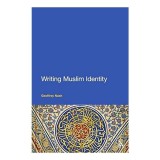 Cumpara ieftin Writing Muslim Identity