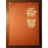 Gheorghe Sălăgeanu; Anișoara Sălăgeanu - Determinator pentru recunoașterea ciupercilor comestibile, necomestibile și otrăvitoare din Rom&acirc;nia (1985)