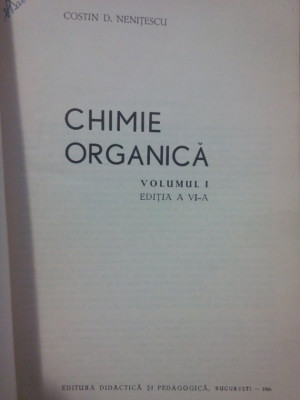 Costin D. Nenitescu - Chimie organica, vol. I, ed. a VI-a (1966) foto