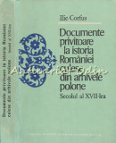 Cumpara ieftin Documente Privitoare La Istoria Romaniei Din Arhivele Polone - I. Corfus