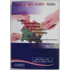 LOGOS UNIVERSALITY MENTALITY EDUCATION NOVELTY , SECTION : PHILOSOPHY AND HUMANISTIC SCIENCES , ANUL I , NR. 1 , 2012