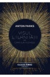 Visul eternitatii. Cartea Nureei. Cronicile Girku Vol.1 - Anton Parks