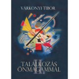 Tal&aacute;lkoz&aacute;s &ouml;nmagammal II. - V&aacute;rkonyi Tibor