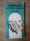 PASARILE IN PEISAJELE ROMANIEI de DIMITRIE RADU , 1984 *MINIMA UZURA