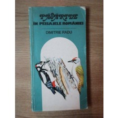 PASARILE IN PEISAJELE ROMANIEI de DIMITRIE RADU , 1984 *MINIMA UZURA