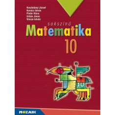 MS-2310U Soksz&iacute;nű matematika tank&ouml;nyv 10.o. - Kosztol&aacute;nyi J&oacute;zsef