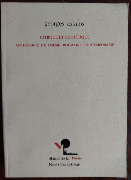 GEORGE ASTALOS-ANTHOLOGIE DE POESIE ROUMAINE:Gherasim Luca/Teodor Paca/Tudor George/Mircea Ivanescu/Mihai Ursachi/Cezar Ivanescu/Dan Laurentiu(LB FRA)