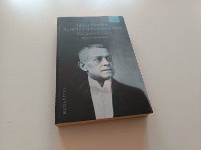 IANCU FLONDOR, BUCOVINA SI ROMANIA MARE. DOCUMENTE SI SCRISORI foto